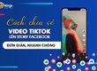 Cách chia sẻ video Tiktok lên story Facebook 