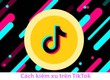 Cách nhặt xu TikTok: Xu hướng kiếm tiền triệu mỗi ngày 