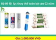 Máy lọc nước bảo hành 05 năm chi phí thay lõi cực rẻ chỉ 70.000 cho 3 quả...
