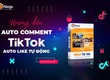 Hướng dẫn auto comment tiktok, auto like tiktok tự động 