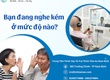 Bạn đang nghe kém ở mức độ nào 