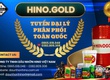 Tuyển đại lý phân phối dầu nhờn HINO.GOLD toàn quốc 