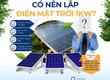 Có nên lắp đặt hệ thống điện năng lượng mặt trời 1kW 