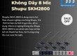 Micro Cổ Ngỗng Không Dây 8 Mic Shupu SKM2800   Giải Pháp Hoàn Hảo Cho Hội Nghị...