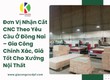 Đơn Vị Nhận Cắt CNC Theo Yêu Cầu Ở Đồng Nai   Gia Công Chính Xác, Giá...