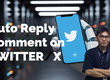 Auto reply comment on Twitter/X 
