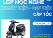 Lớp dạy nghề sửa chữa xe máy điện, đạp điện cấp tốc 