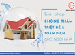 Cách chống thấm triệt để những vị trí hay bị thấm nước 