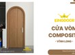 Cửa Vòm Composite Tại Vĩnh Long   Đẹp Bền, Chống Mọt Tối Ưu 