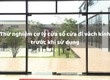 Tại sao nên thử nghiệm cơ lý cửa sổ cửa đi vách kính 