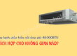 Điều hòa giấu trần nối gió 48.000BTU có những Model nào  Có tiết kiệm điện không 