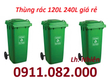 Chọn thùng rác 120l 240l giá rẻ nhất vĩnh long  lh 0911082000 
