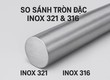 So sánh tròn đặc Inox 321   316 