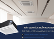 Các Model Điều hòa âm trần PANASONIC công suất 2HP, 2.5HP Inverter   mono 