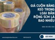 Giá Cuộn Băng Keo Trong Loại Bản Rộng 5cm Là Bao Nhiêu 