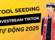 Phần Mềm Seeding Livestream Tiktok Tự Động 2025 