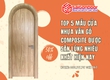 Top 5 Mẫu Cửa Nhựa Vân Gỗ Composite Được Săn Lùng Nhiều Nhất Hiện Nay 
