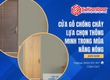 Cửa Gỗ Chống Cháy Lựa Chọn Thông Minh Trong Mùa Nắng Nóng 
