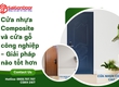 Cửa nhựa Composite và cửa gỗ công nghiệp   Giải pháp nào tốt hơn 