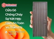 Cửa Gỗ Chống Cháy Sự Kết Hợp Giữa An Toàn Và Thẩm Mỹ 