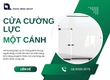 Cửa cường lực một cánh lựa chọn hiện đại cho không gian sang trọng 
