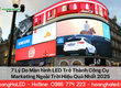 7 Lý Do Màn Hình LED Là Công Cụ Marketing Ngoài Trời Hiệu Quả Nhất 2025 