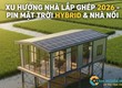 Xu Hướng Nhà Lắp Ghép 2026: 8 Công Nghệ   Thiết Kế Sẽ Lên Ngôi Tại Việt...