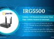 IRG5500   Enterprise Class Cellular LTE Router   Gateway 
