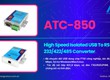 ⚡ ATC 850   Bộ chuyển đổi USB sang RS 232/422/485 cách ly 