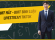 Phần Mềm Buff Mắt, Buff Bình Luận LiveStream Tiktok 
