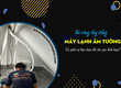 Thi công ống đồng điều hòa âm tường có phải sự lựa chọn tốt cho gia đình bạn...