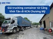 Giá trucking container từ Cảng Vĩnh Tân đi KCN Chương Mỹ 