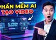 Phần mềm tạo video AI 