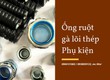 Ống ruột gà bảo vệ cáp điều khiển 