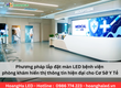 Phương pháp lắp đặt màn LED bệnh viện phòng khám hiển thị thông tin hiện đại cho Cơ...