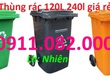 Phân phối thùng rác giá rẻ  Thùng rác 240 lít dày 14,5 kg giá tốt  lh...
