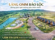 Chiết khấu MẠNH đất nghỉ dưỡng view hồ   LÀNG OMM Bảo Lộc 