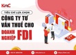 Đơn vị uy tín chuyên tư vấn thuế, kế toán và tài chính cho doanh nghiệp FDI 