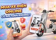 Mua Xe Điện Online Có An Toàn Không  Kinh Nghiệm Tránh  Tiền Mất Tật Mang 