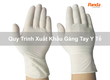 Quy Trình Xuất Khẩu Găng Tay Y Tế 