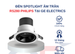 Sản Phẩm Đèn Spotlight Philips RS280 tại GE Electrics 