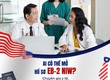 Đơn vị uy tín chuyên tư vấn hỗ trợ định cư mỹ diện eb2 