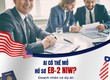 Hồ sơ diện định cư mỹ eb2 niw gồm những gì  Cách tăng tỷ lệ đậu EB2...