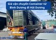 Giá vận chuyển Container từ Bình Dương đi Hải Dương 