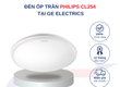 Thông Tin Sản Phẩm Ốp Trần Philips CL254 tại GE Electrics 