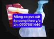 Màng co pvc ép cong cắt theo kích thước yêu cầu 