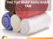 Thủ Tục Nhập Khẩu Khăn Tắm 