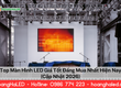 Top Màn Hình LED Giá Tốt Đáng Mua Nhất Hiện Nay 