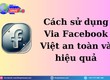 Làm Sao Để Chọn VIA Cổ Facebook Uy Tín Và An Toàn Nhất 