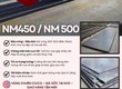 Thép tấm chịu mài mòn NM450/NM500: Giải pháp tối ưu cho thiết bị công nghiệp nặng 